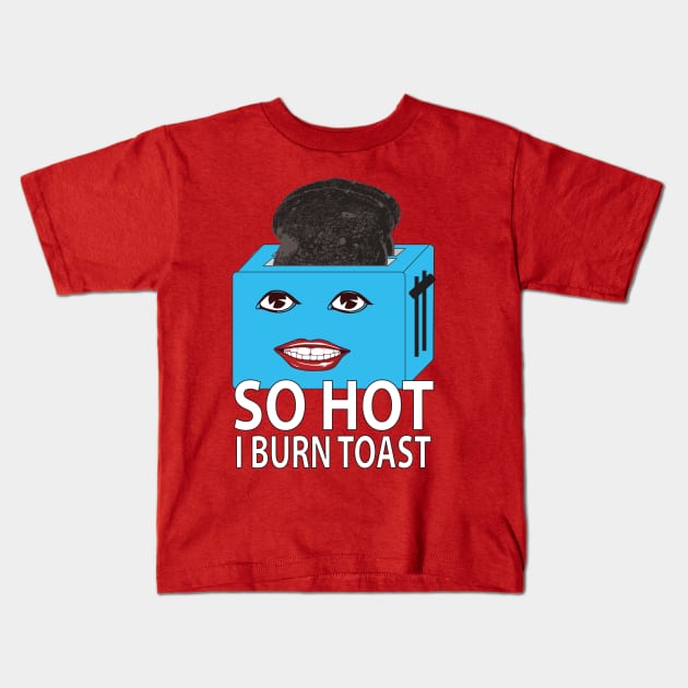 Funny so hot toaster Kids T-Shirt by GBCDesign